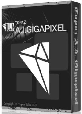 Topaz A.I. Gigapixel full crack download